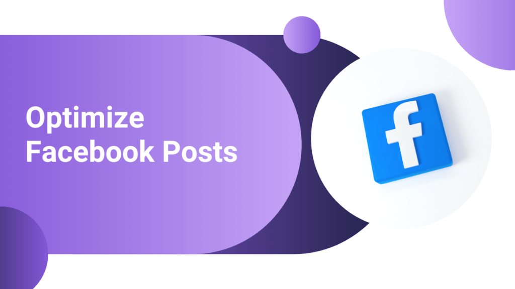 Optimize your Facebook posts for maximum impact